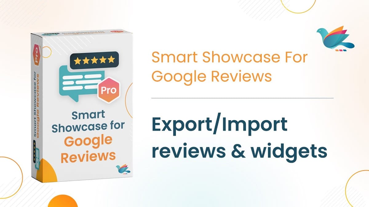 Import &amp; Export Reviews and Widgets in WordPress | Smart Showcase for Google Review Plugin