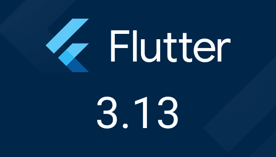 Flutter 3.13 latest Features