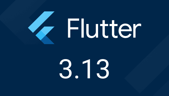 Flutter 3.13 latest Features