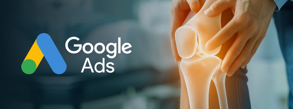 Google Ads guide for joint replacement surgeons