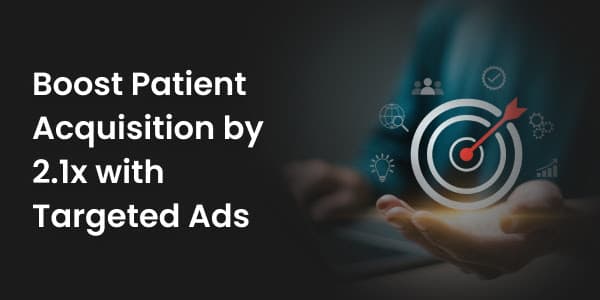 Accelerating Patient Acquisition in 2025